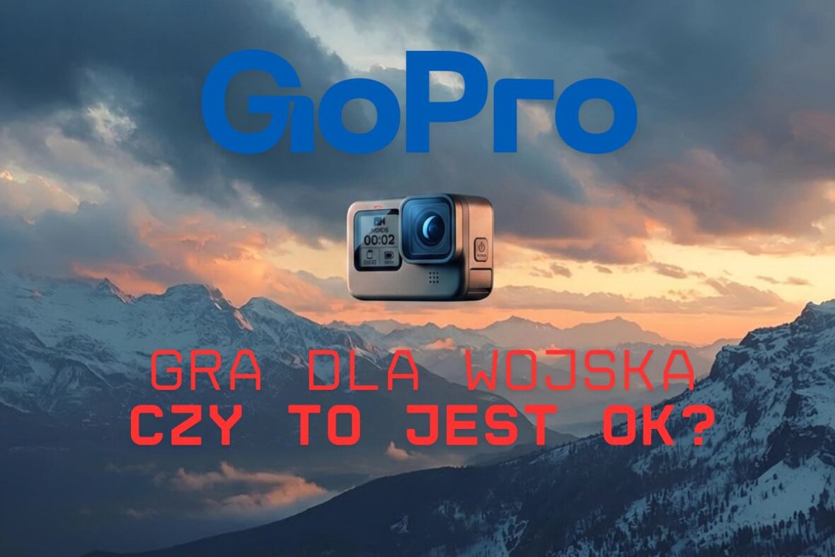 Kamera sportowa na tle gór przy zachodzącym slońcu, na obraz nałożony napis: Go Pro gra dla wojska, Czy to jest ok?